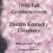 110th Fall Commencement, Eastern Kentucky University, Friday, December 15th, 2017