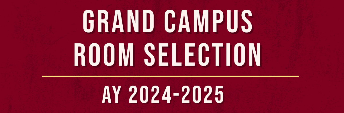 A maroon background with white text saying "GRAND CAMPUS ROOM SELECTION AY 2023 - 2024"