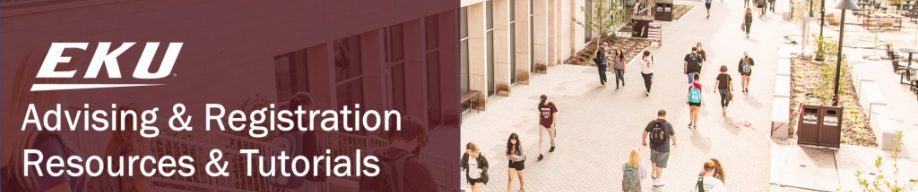 An image of Eastern Kentucky University students walking on campus, with the text "EKU Advising & Registration Resources & Tutorials".